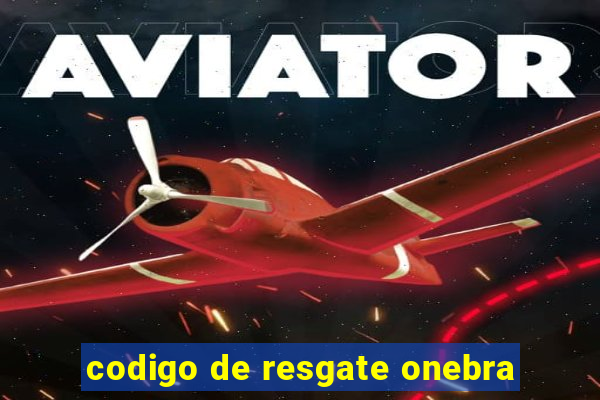codigo de resgate onebra